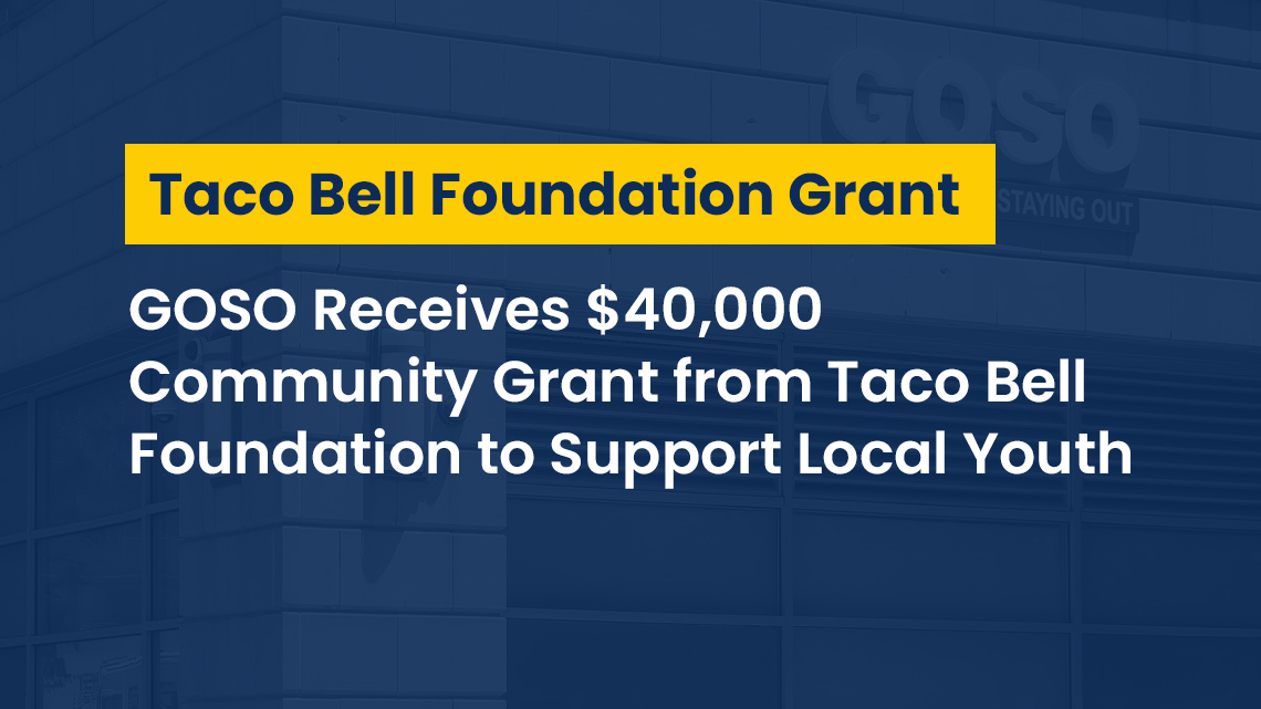 GOSO awarded Taco Bell Foundation Grant