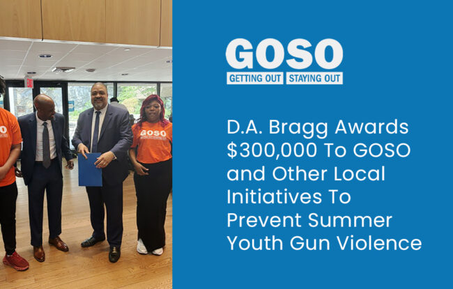 News: DA Bragg awards $300k to GOSO and other Cure Violence leaders